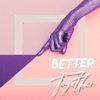 Better Together - Single, 2019