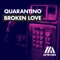 Quarantino - Broken Love