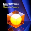 Late Night Tales: Music For Pleasure