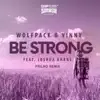 Be Strong (feat. Joshua Khane) - Single [PRILHO Remix] - Single album lyrics, reviews, download