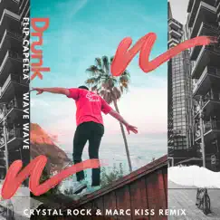 Drunk (feat. Marc Kiss) [Crystal Rock & Marc Kiss Remix] Song Lyrics