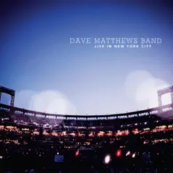 Live In New York City - Dave Matthews Band