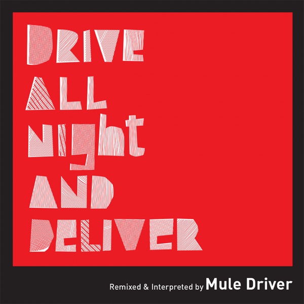 Drive All Night and Deliver - Multi-interprètes