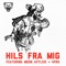 Hils Fra Mig (feat. Moon Afflick & 4Pro) artwork