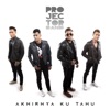 Projector Band - Akhirnya Ku Tahu
