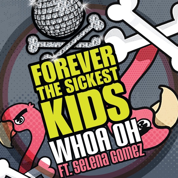 Whoa Oh! (Me vs. Everyone) [feat. Selena Gomez] - Single - Forever the Sickest Kids