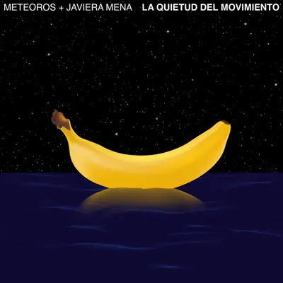 La Quietud del Movimiento (feat. Javiera Mena) - Single - Meteoros
