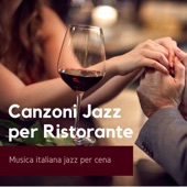 Canzoni jazz per ristorante - Musica Italiana jazz per cena, intimità, lume di candela artwork