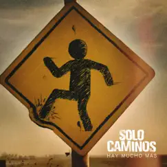 Hay Mucho Más by Solo Caminos album reviews, ratings, credits