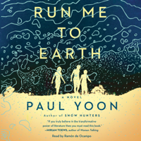 Paul Yoon - Run Me to Earth (Unabridged) artwork