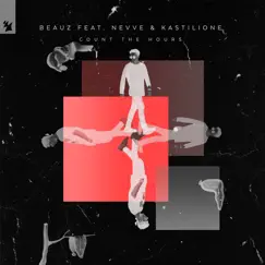 Count the Hours (feat. Nevve & Kastilione) - Single by BEAUZ album reviews, ratings, credits