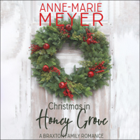 Anne-Marie Meyer - Christmas in Honey Grove: A Braxton Family Romance, Book 5 (Unabridged) artwork