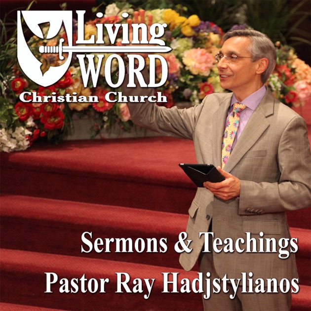 Living Word Christian Church Sermons, Teachings and Preaching by Living ...