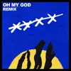 Oh My God (S+C+A+R+R Remix) - Single album lyrics, reviews, download