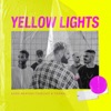 Yellow Lights - Single