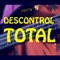 Descontrol Total (feat. Los Bonnitos) - El Dipy lyrics