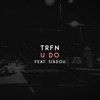 TRFN/SIADOU - U Do (Record Mix)