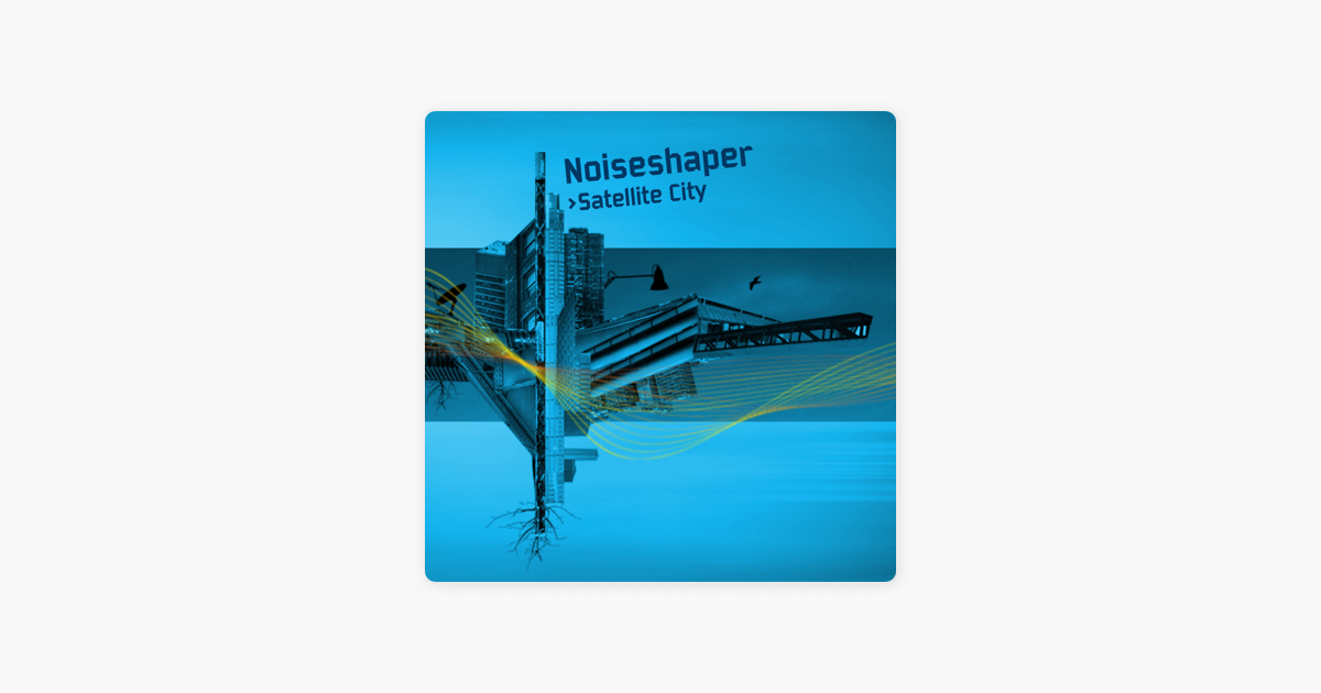 noiseshaper satellite city