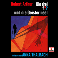 Die drei ??? & Anna Thalbach - Die drei ??? und die Geisterinsel (Ungekürzte Lesung) artwork