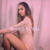 Bound to You - Single
