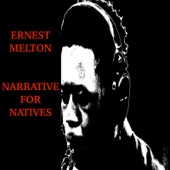 Ernest Melton - Narrative for Natives