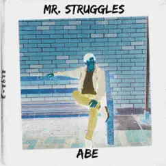 Mr. Struggles by Abe album reviews, ratings, credits