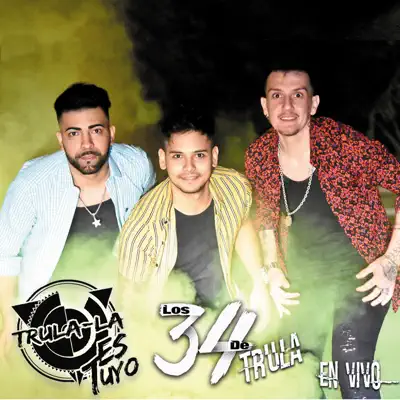 Los 34 de Trula (En Vivo) - Tru la la Los 34 de Trula (En Vivo) - Tru la la