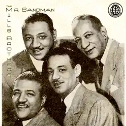 Mr. Sandman - The Mills Brothers