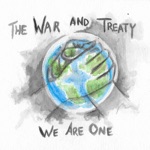 The War and Treaty - We Are One