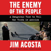 Jim Acosta - The Enemy of the People artwork