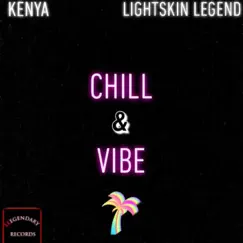 Chill & Vibe (feat. Kenya) Song Lyrics