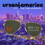 Urban America, Craig T. Cooper & Johnny Britt - Now I See (Instrumental)