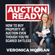 Veronica Morgan - Auction Ready: How to Buy Property at Auction Even Though You’re Scared S#!TLESS