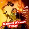 Kandhe Kawar Thake - Single album lyrics, reviews, download