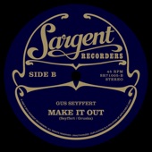 Gus Seyffert - Make It Out