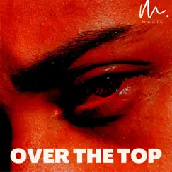 Over the Top - Single by Hey Magic album reviews, ratings, credits