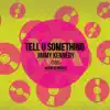 Tell U Something - Single album lyrics, reviews, download
