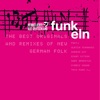 Heimatlieder aus Deutschland FUNKeln - The best Originals and Remixes of New German Folk