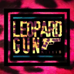 Leopard Gun - Single by KittiB album reviews, ratings, credits