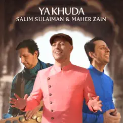 Ya Khuda - Single by Maher Zain & Salim-Sulaiman album reviews, ratings, credits