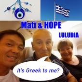 Mati & HOPE ~It’s Greek to me?~ artwork