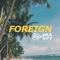 Foreign (feat. Iyah Gift) artwork