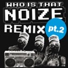 Who Is That Noize Remix, Pt. 2 - EP