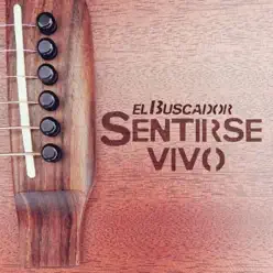 Sentirse Vivo - EP - El Buscador Sentirse Vivo - EP - El Buscador