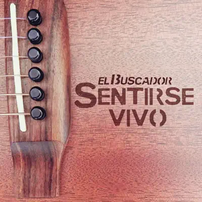 Sentirse Vivo - EP - El Buscador Sentirse Vivo - EP - El Buscador