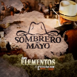 Los Elementos de Culiacan - El Sombrero del Mayo
