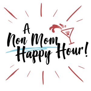 A Non Mom Happy Hour podcast