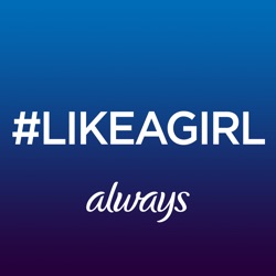 Always #LikeAGirl