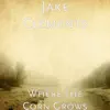 Where the Corn Grows (feat. BIG PO) - Single album lyrics, reviews, download