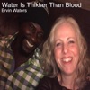 Water Is Thikker Than Blood - EP